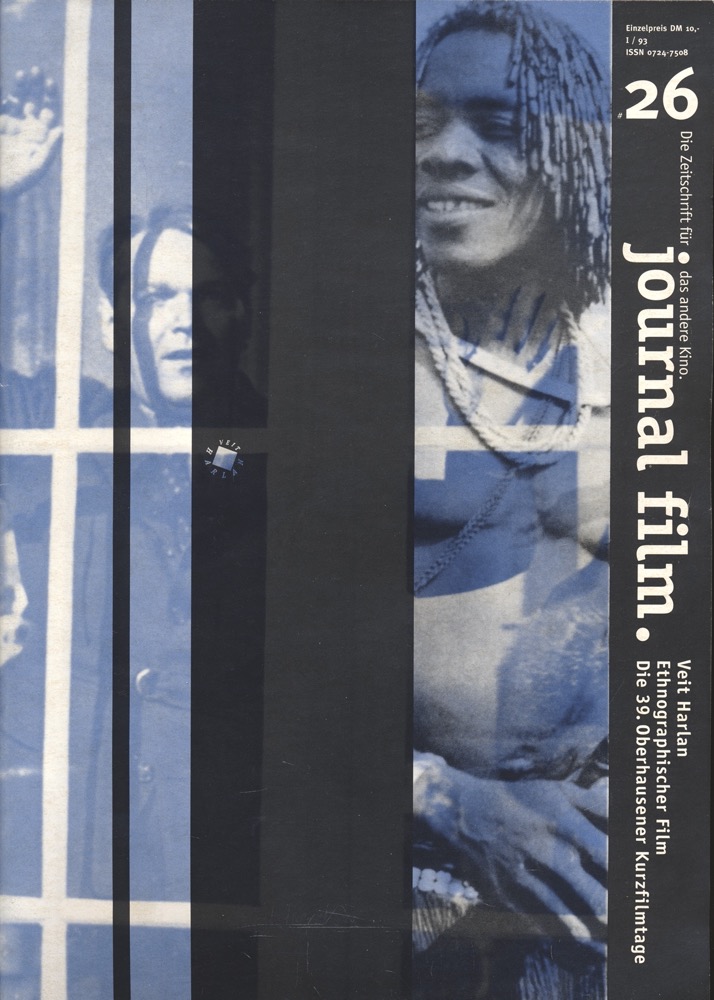   journal film. Die Zeitschrift für das andere Kino Heft Nr. 26 (I/93). Veit Harlan. Ethnographischer Film. Die 39. Oberhausener Kurzfilmtage. 