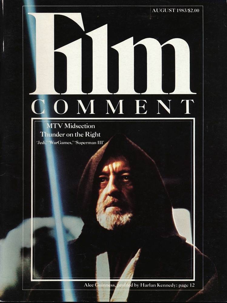 Corliss, Richard (Ed.)  Film Comment August 1983: MTV Midsection. Thunder on the Right. 'Jedi', 'WarGames', 'Superman III'. Alec Guiness, profiled by Harlan Kennedy. 