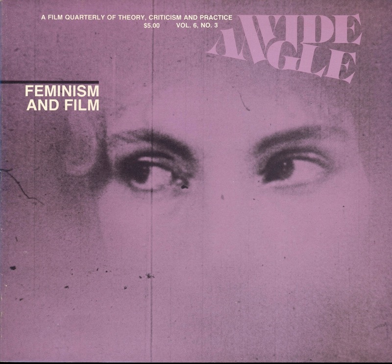   Wide Angle. A Film Quarterly....vol. 6, no. 3: Feminism and Films. 