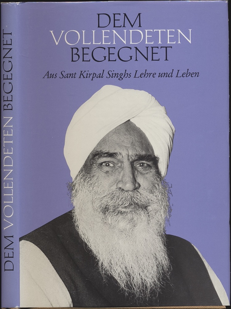 DRESSEL, Hilde  Dem Vollendeten begegnet. Aus Sant Kirpal Singhs Lehre und Leben. Eine Antwort für ernste Sucher. 