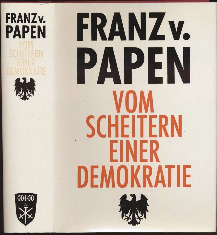 PAPEN, Franz v.  Vom Scheitern einer Demokratie. 
