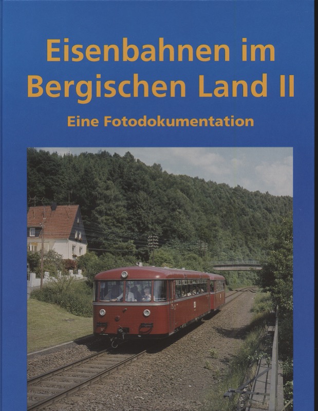EISENBAHNFREUNDE REMSCHEID e.V. (Hrg.)  Eisenbahnen im Bergischen Land Band II. Eine Fotodokumentation. 
