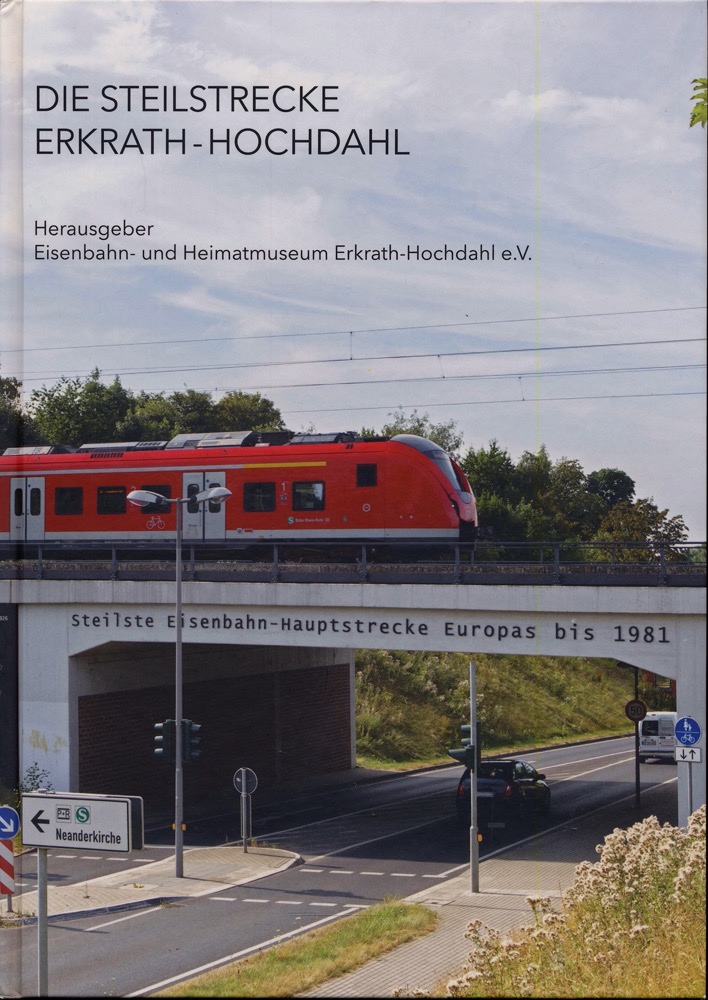 EISENBAHN- und HEIMATMUSEUM ERKRATH-HOCHDAHL e.V. (Hrg.)  Die Steilstrecke Erkrath - Hochdahl. 
