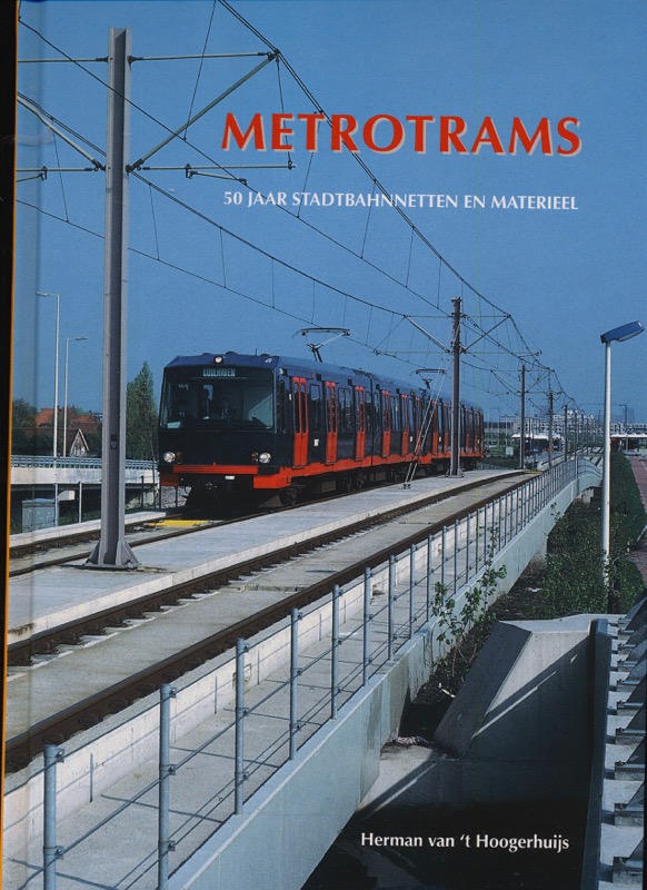 Van 't Hoogerhuijs, Herman  Metrotrams: 50 jaar Stadtbahnnetten en materieel. 