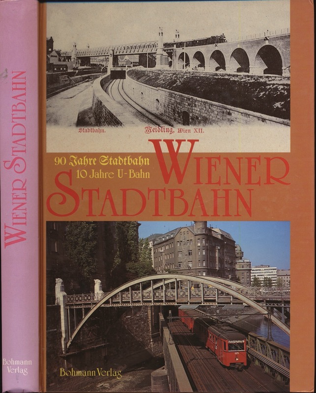HORN, Alfred  Wiener Stadtbahn. 90 Jahre Stadtbahn - 10 Jahre U-Bahn. 