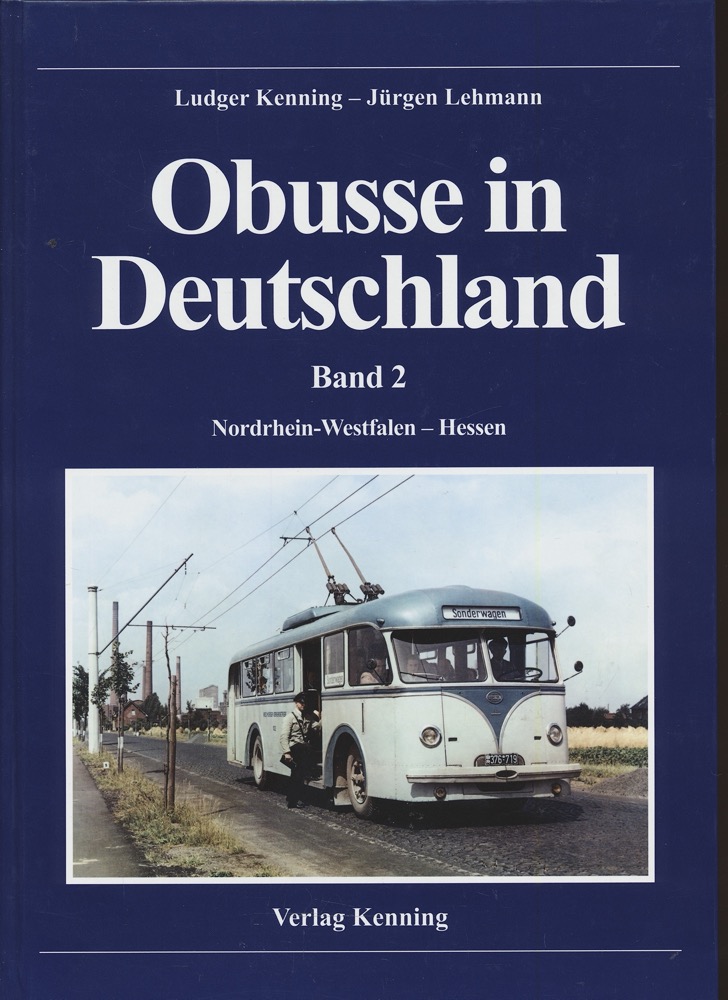 KENNING, Ludger u.a.  Obusse in Deutschland Band 2: Nordrhein-Westfalen - Hessen. 