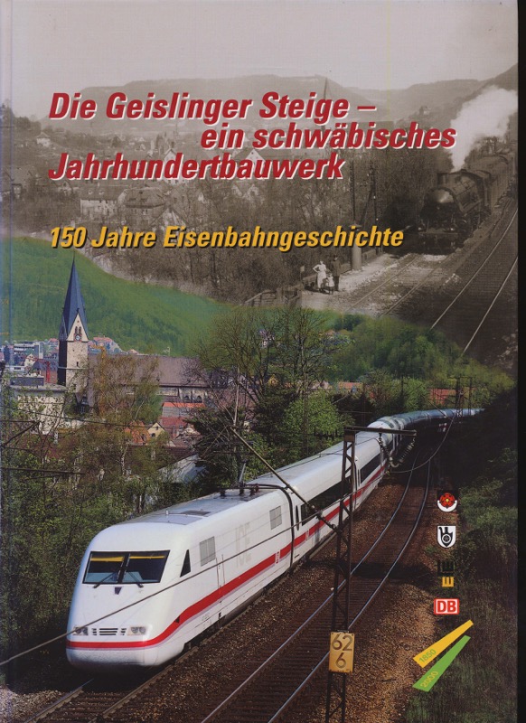 GRUBER, Hartmut (Red.)  Die Geislinger Steige - ein schwäbisches Jahrhundertbauwerk. 150 Jahre Eisenbahngeschichte. Begleitheft zur Jubiläumsausstellung 2000. 