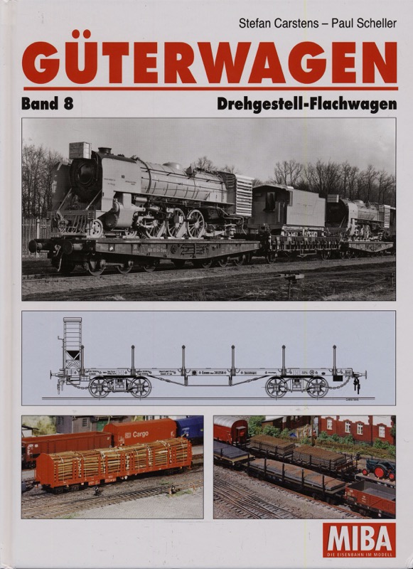 Carstens, Stefan / SCHELLER, Paul  Güterwagen Band 8: Drehgestell-Flachwagen. 