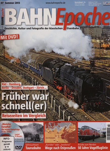   Bahn Epoche Heft Sommer 2013: Früher war schnell(er). Reisezeiten im Vergleich (mit DVD!). 