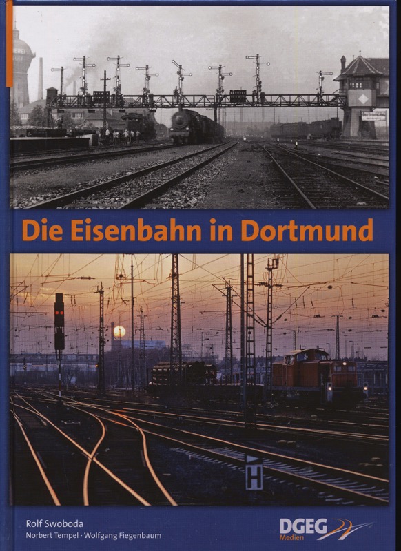 SWOBODA, Rolf u.a.  Die Eisenbahn in Dortmund. 