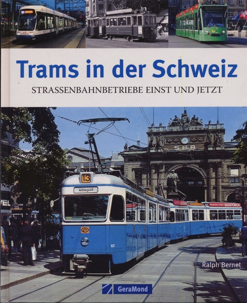PABST, Martin  Trams in der Schweiz: Straßenbahnbetriebe einst und jetzt. 