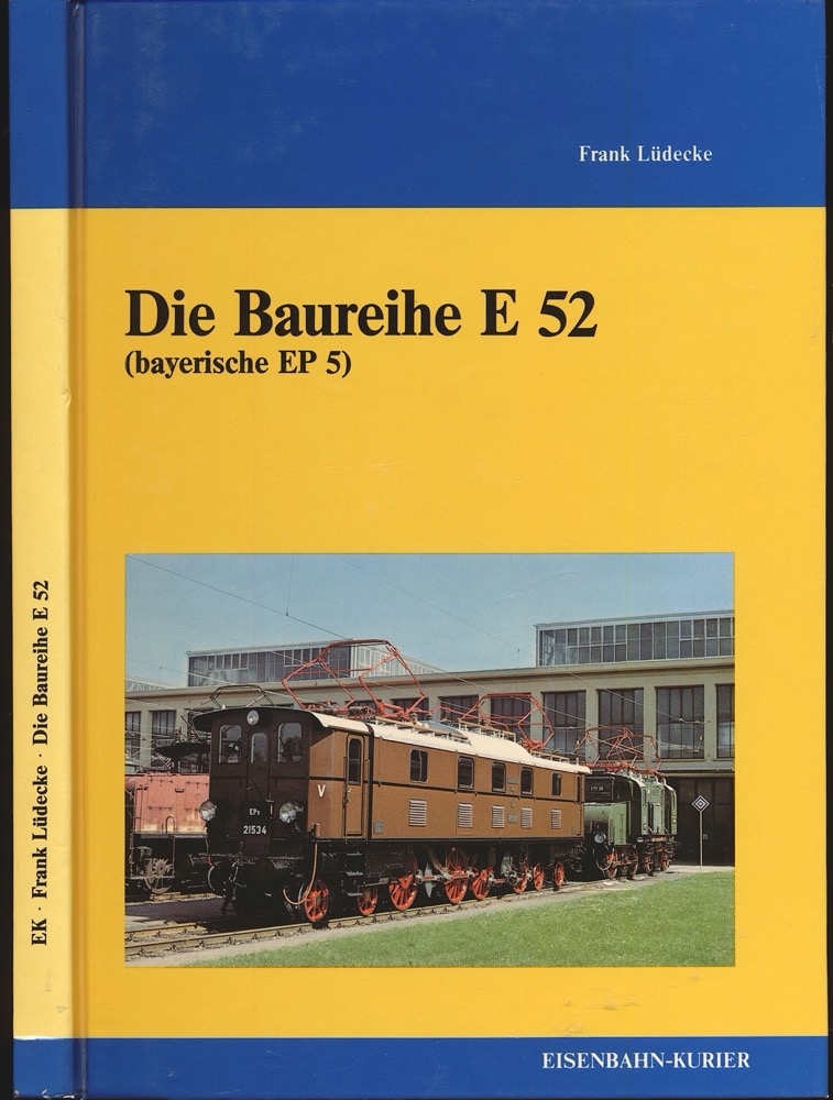 LÜDECKE, Frank  Die Baureihe E 52 (bayerische EP 5). 