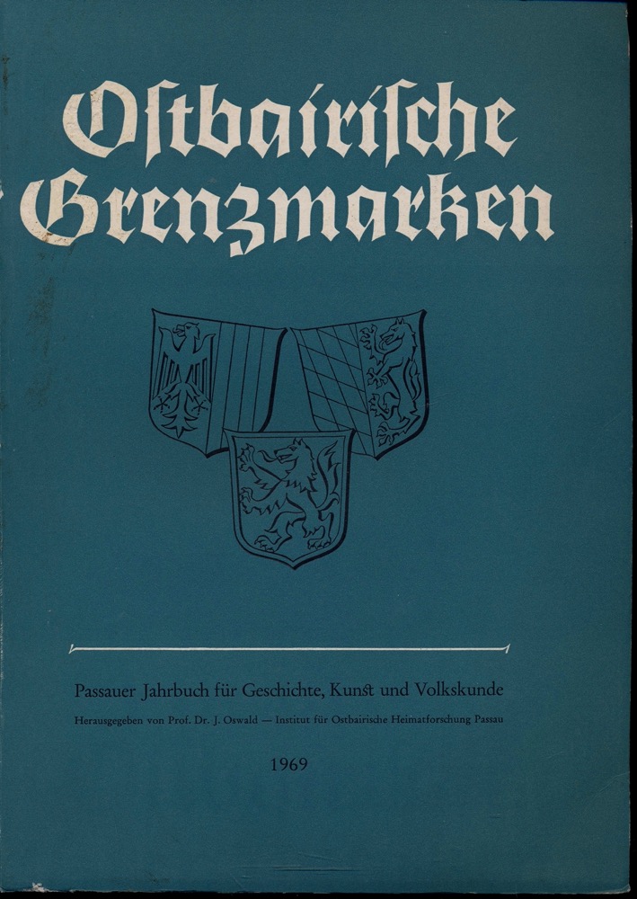 OSWALD, Josef (Hrg.)  Ostbairische Grenzmarken. Passauer Jahrbuch für Geschichte, Kunst und Volkskunde 1969 (Band 11). 