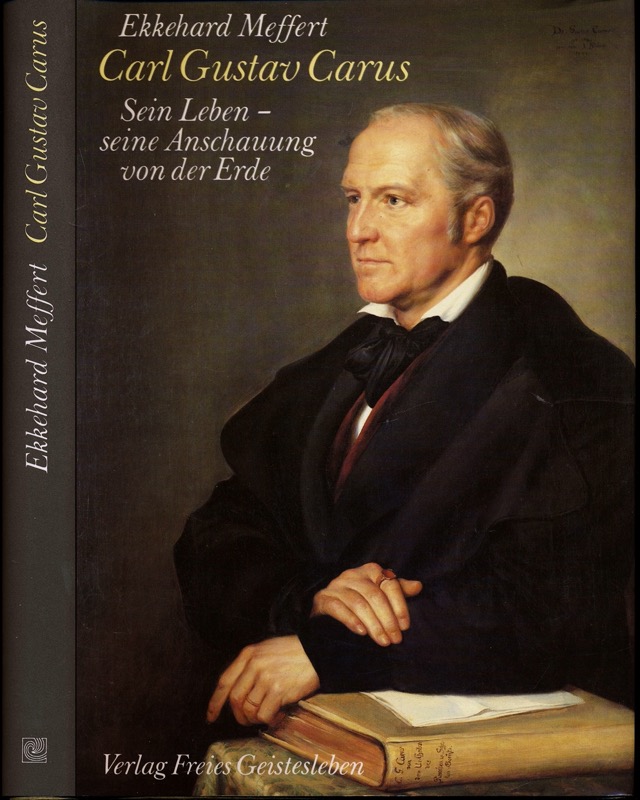 MEFFERT, Ekkehard  Carl Gustav Carus. Sein Leben, seine Anschauung von der Erde. 