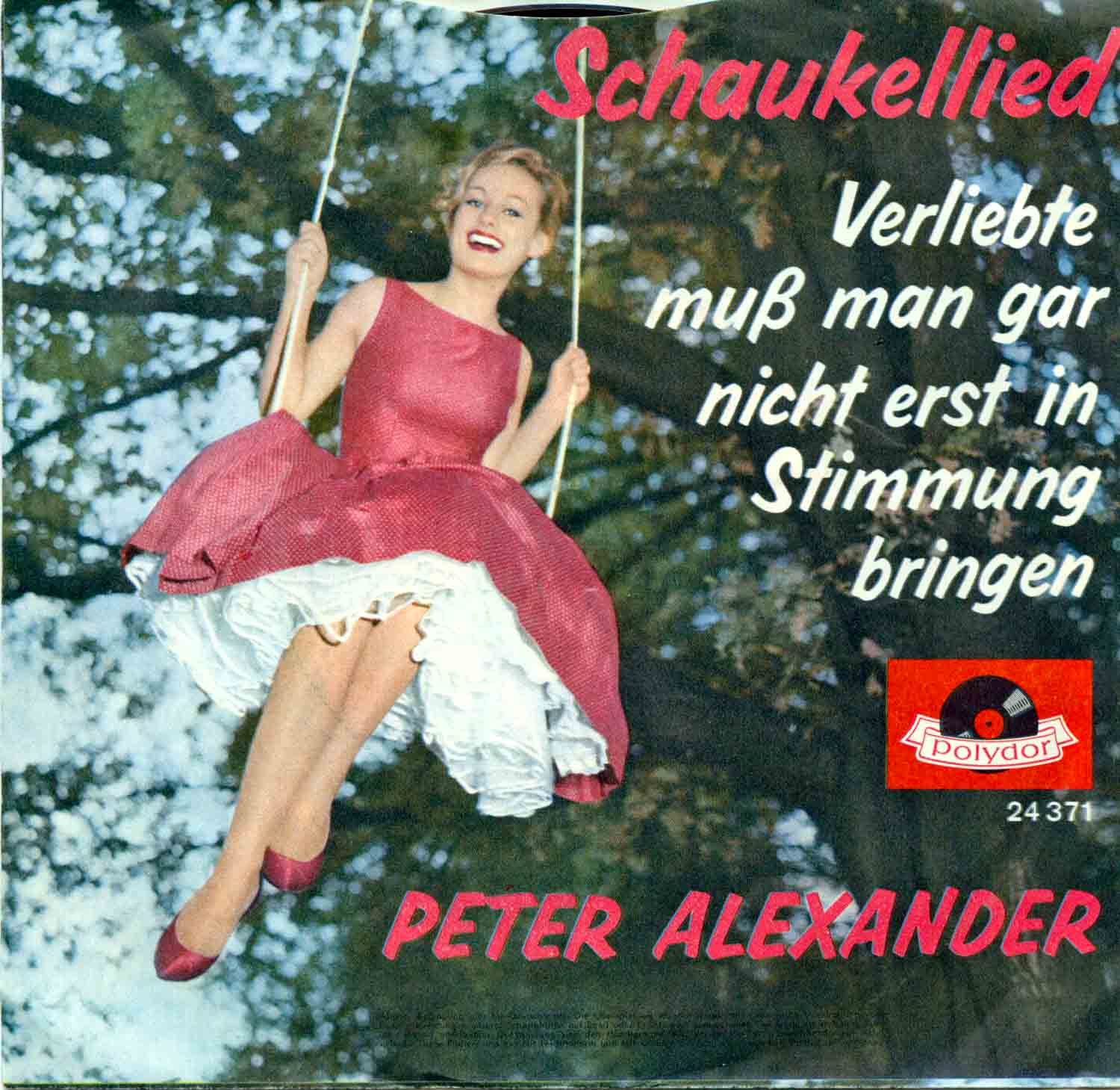 Peter Alexander  Schaukellied / Verliebte muß man gar nicht erst in Stimmung bringen (24 371)  *Single 7'' (Vinyl)*. 