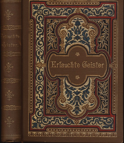 SCHMIDT, A.D. (Hrg.)  Erlauchte Geister. Ein Citatenschatz als Geburtstags-Chronik. Zugleich Gedenk- und Tagebuchblätter für jeden Tag des Jahres. 