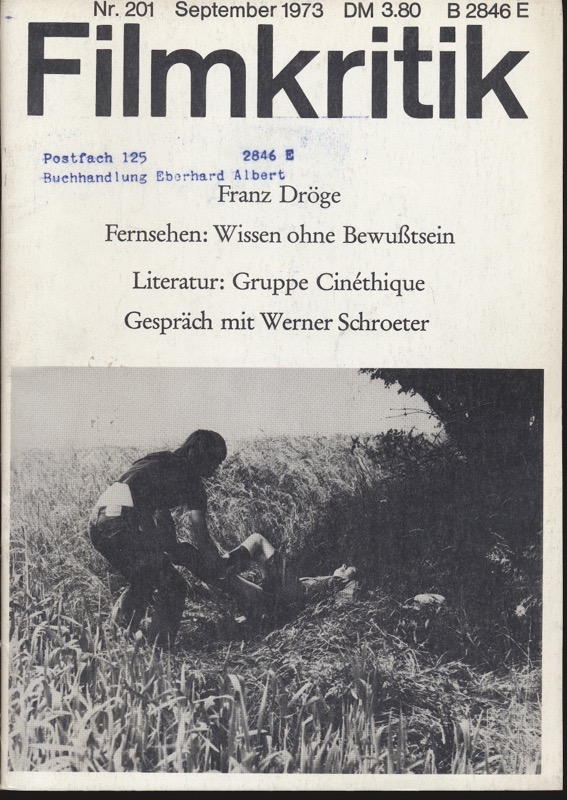   Filmkritik Nr. 201 (September 1973): Fernsehen: Wissen ohne Bewußtsein / Literatur: Gruppe Cinéthique / Gespräch mit Werner Schroeter. 