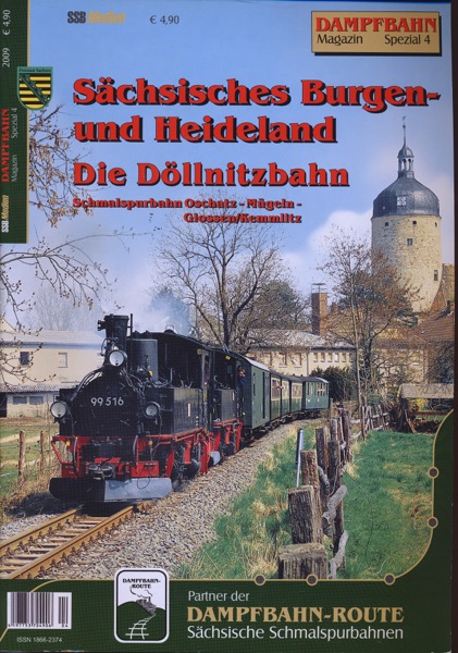   Dampfbahn Magazin Spezial Heft 4: Sächsisches Burgen- und Heideland. Die Döllnitzbahn. Schmalspurbahn Oschatz - Mügeln - Glossen/Kemmlitz. 