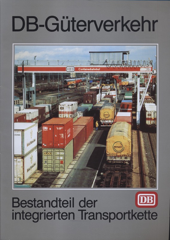 GOHLKE, Reiner (Hrg.)  Deutsche Bahn: DB Güterverkehr. Bestandteil der integrierten Transportkette. 