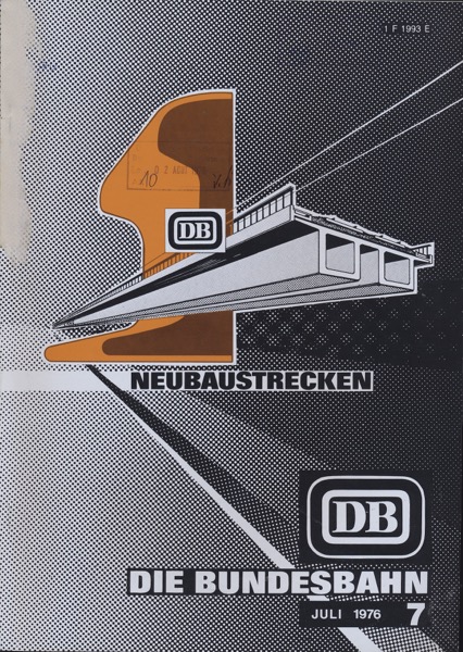 Deutsche Bundesbahn (Hrg.)  Die Bundesbahn. Zeitschrift. Heft 7 / Juli 1976: Neubaustrecken. 