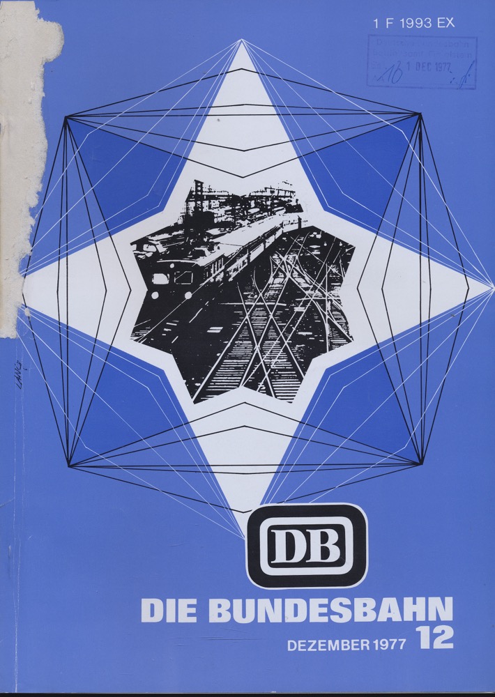 Deutsche Bundesbahn (Hrg.)  Die Bundesbahn. Zeitschrift. Heft 12 / Dezember 1977. 