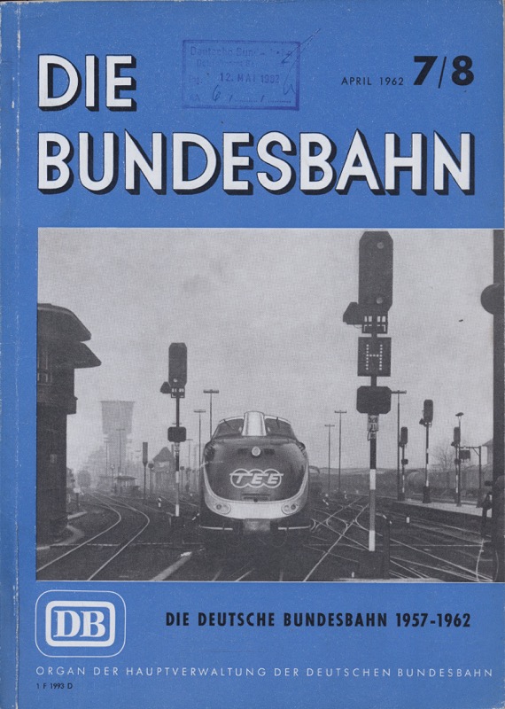 Deutsche Bundesbahn (Hrg.)  Die Bundesbahn. Zeitschrift. Heft 7/8 April 1962: Die Deutsche Bundesbahn 1957-1962. 