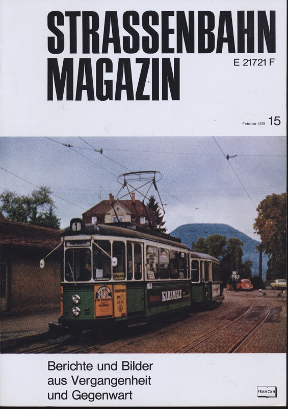 GESSNER, Bernd Otto (Hrg.)  Strassenbahn Magazin Heft Nr. 15 / Februar 1975. 