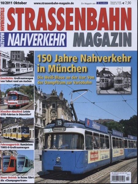   Strassenbahn Magazin Heft Nr. 10/2011 Oktober: 150 Jahre Nahverkehr in München. Die Weiß-Blaue an der Isar: Von der Dampftram zur Variobahn. 