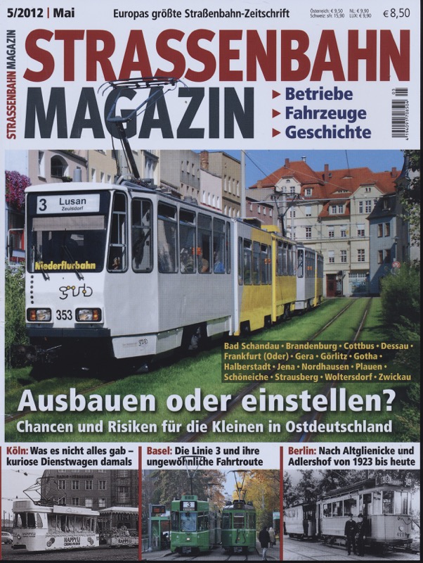   Strassenbahn Magazin Heft Nr. 5/2012 Mai: Ausbauen oder einstellen? Chancen und Risiken der Kleinen in Ostdeutschland. 