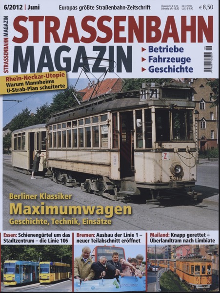   Strassenbahn Magazin Heft Nr. 6/2012 Juni: Maximumwagen. Berliner Klassiker. Geschichte, Technik, Einsätze. 