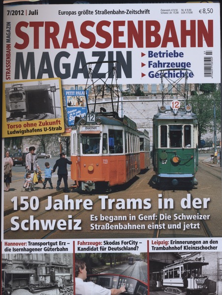   Strassenbahn Magazin Heft Nr. 7/2012 Juli: 150 Jahre Trams in der Schweiz. Es begann in Genf: Die schweizer Straßenbahnen einst und jetzt. 