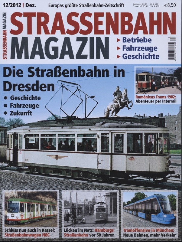   Strassenbahn Magazin Heft Nr. 12/2012 Dezember: Die Straßenbahn in Dresden. Geschichte, Fahrzeuge, Zukunft. 