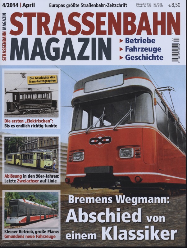   Strassenbahn Magazin Heft Nr. 4/2014 April: Abschied von einem Klassiker. Bremens Wegmann. 