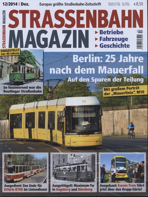   Strassenbahn Magazin Heft Nr. 12/2014 Dezember: Berlin: 25 Jahre nach dem Mauerfall. Auf den Spuren der Teilung. 