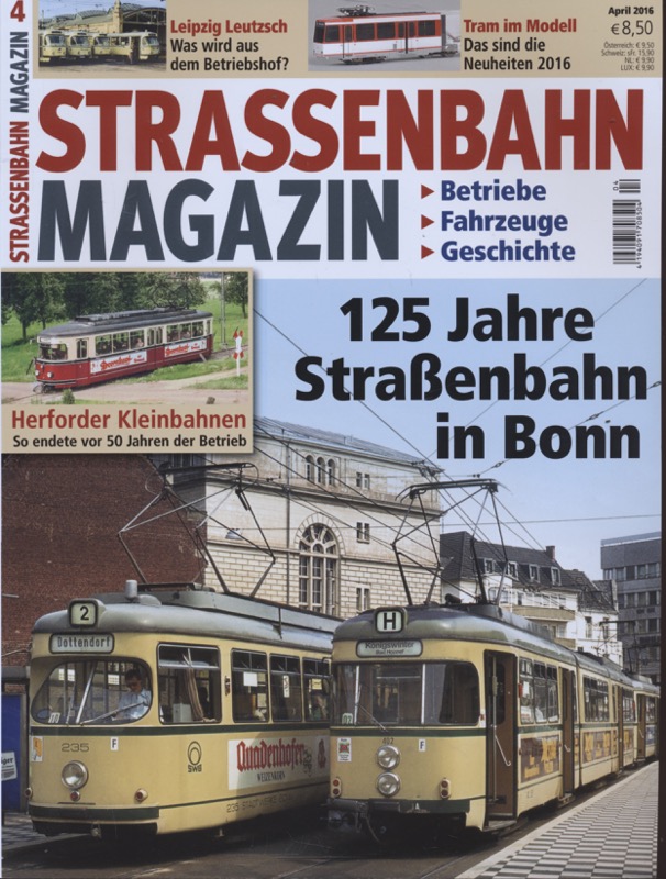   Strassenbahn Magazin Heft Nr. 4/2016 April: 125 Jahre Straßenbahn in Bonn. 