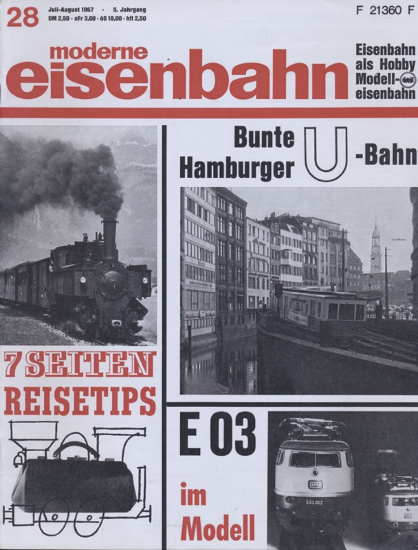   moderne eisenbahn. hier: Heft 28/1967 (3. Jahrgang): Bunte Hamburger U-Bahn. E03 im Modell. 7 S. Reisetips. 