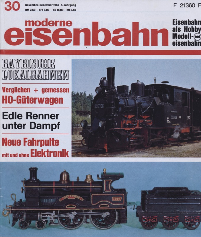   moderne eisenbahn. hier: Heft 30/1967 (3. Jahrgang):Bayerische Lokalbahnen. H0-Güterwagen. Edle Renner unter Dampf. Neue Fahrpulte mit und ohne Elektronik. 
