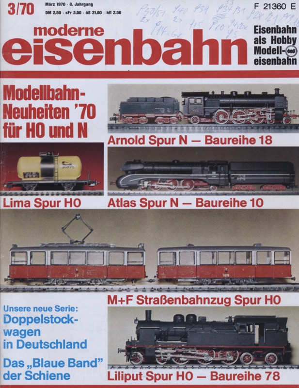   moderne eisenbahn. hier: Heft 3/1970 März (8. Jahrgang): Modellbahn-Neuheiten '70 in H0 und N. Neue Serie: Doppelstockwagen in Deutschland. Das 'Blaue Band' der Schiene. 