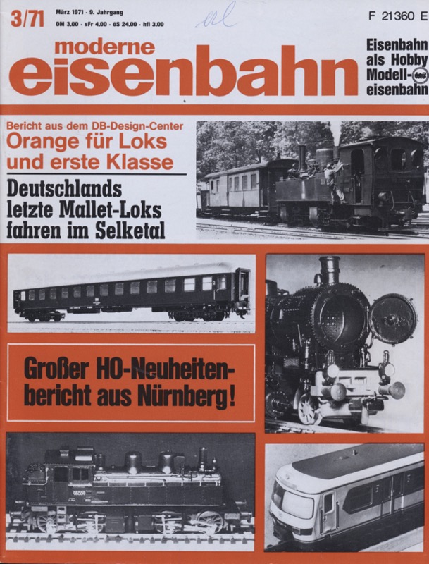   moderne eisenbahn. hier: Heft 3/1971 März (9. Jahrgang): Orange für Loks und erste Klasse: Bericht aus dem DB-Design-Center. Deutschlands letzte Mallet-Loks fahren im Selketal. 