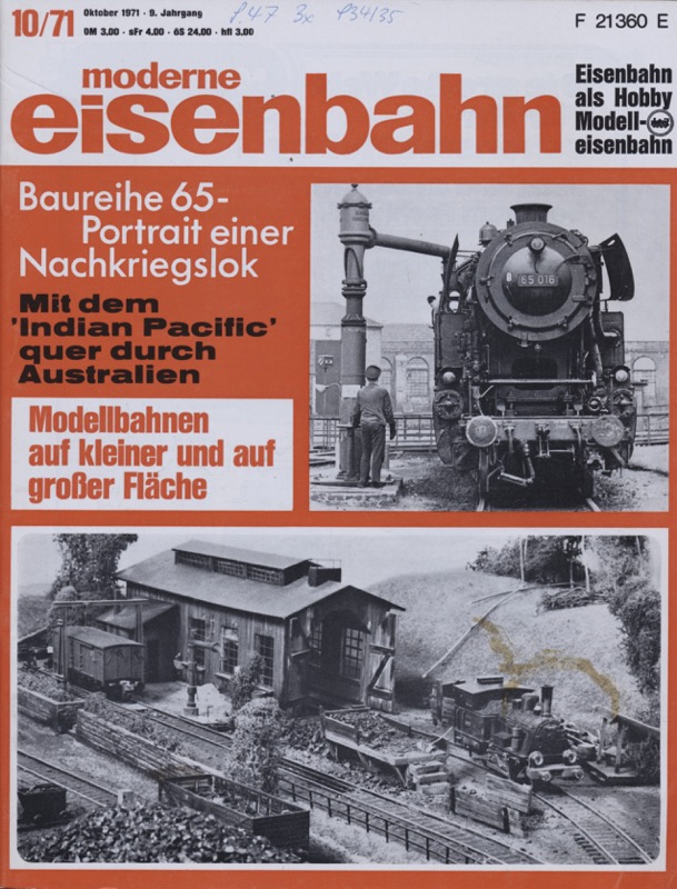  moderne eisenbahn. hier: Heft 10/1971 Oktober (9. Jahrgang): Baureihe 65: Portrait einer nachkriegslok. Mit dem 'Indian Pacific' quer durch Australien. Modellbahnen auf großer und auf kleiner Fläche. 