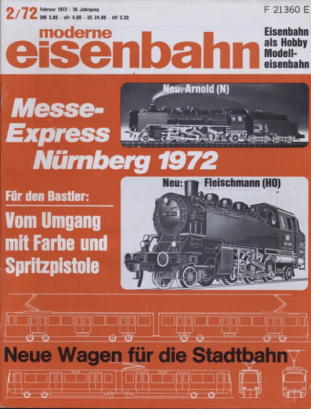   moderne eisenbahn. hier: Heft 2/1972 Februar (10. Jahrgang): Neue Wagen für die Stadtbahn. Messe-Express Nürnberg 1972. Für den Bastler: Vom Umgang mit Farbe und Spritzpistole. 