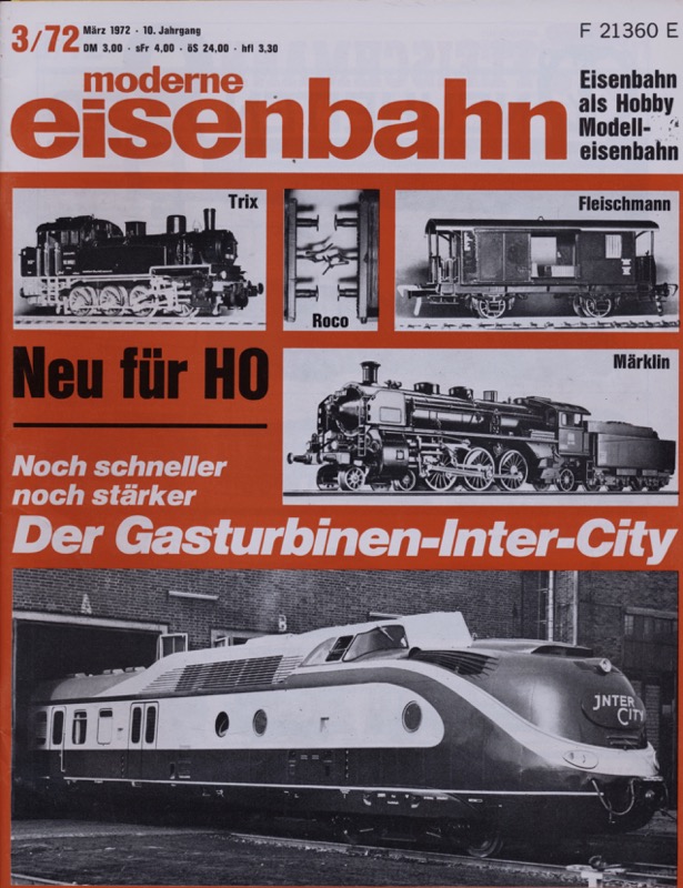   moderne eisenbahn. hier: Heft 3/1972 März (10. Jahrgang): Der Gasturbinen-Inter-City: noch schneller, noch stärker. 