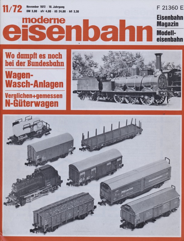   moderne eisenbahn. hier: Heft 11/1972 November (10. Jahrgang): Wo dampft es noch bei der Bundesbahn. Wagen-Wasch-Anlagen. 