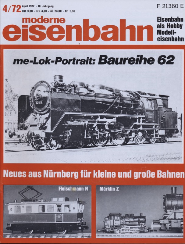   moderne eisenbahn. hier: Heft 4/1972 April (10. Jahrgang): me-Lok-Portrait Baureihe 62. 