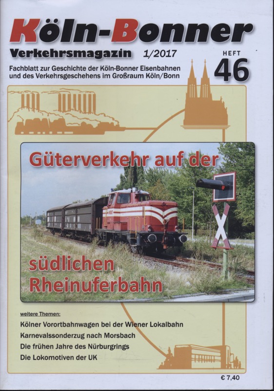   Köln-Bonner Verkehrsmagazin Heft 46 (1/2017): Güterverkehr auf der südlichen Rheinuferbahn. 