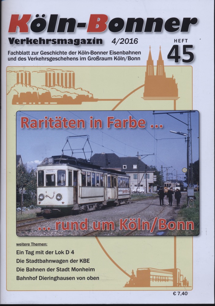   Köln-Bonner Verkehrsmagazin Heft 45 (4/2016): Raritäten in Farbe....rund um Köln/Bonn. 