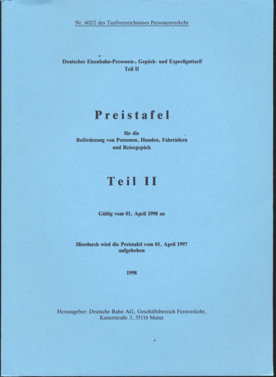 Deutsche Bahn AG  Preistafel für die Beförderung von Personen, Hunden, Fahrrädern und Reisegepäck Teil II, gültig vom 01. April 1998. 