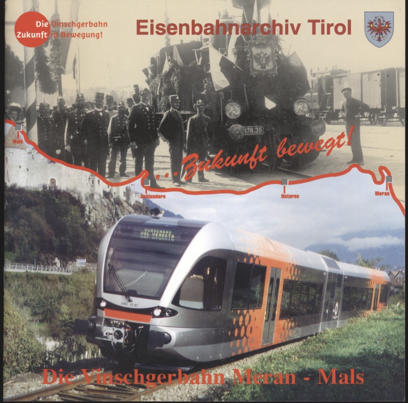 Eisenbahnarchiv Tirol (Hrg.)  Die Vinschgerbahn Meran - Mals. 