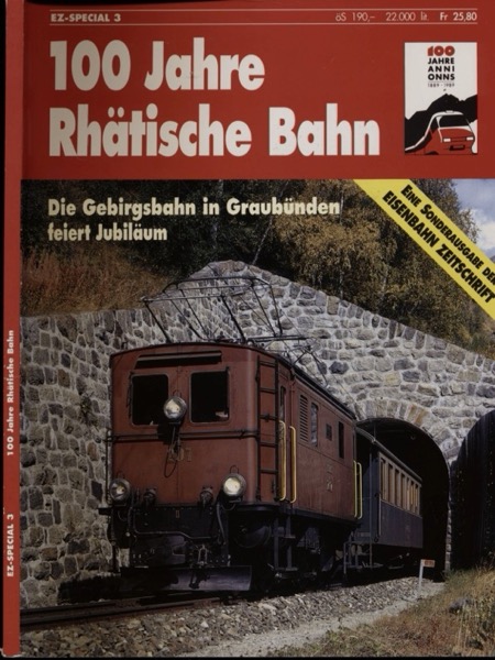 ZELLWEGER, Christian (Red.)  EZ-Special Nr. 3: 100 Jahre Rhätische Bahn.Die Gebirgsbahn in Graubünden feiert Jubiläum. 