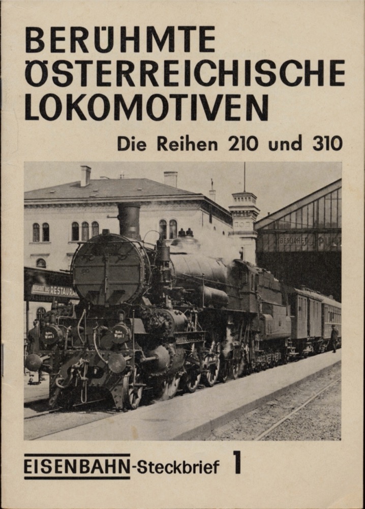   Eisenbahn-Steckbrief Nr. 1: Berühmte österreichische Lokomotiven: Die Reihen 210 und 310. 